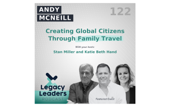 Andy McNeill Explores Creating Global Citizens Through Family Travel